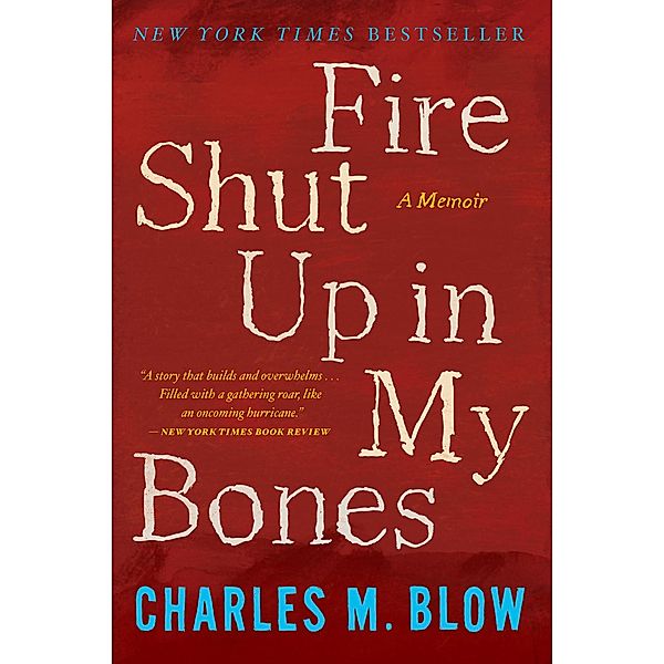 Fire Shut Up in My Bones, Charles M. Blow