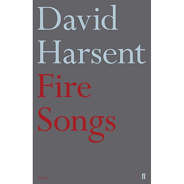 Fire Songs, David Harsent