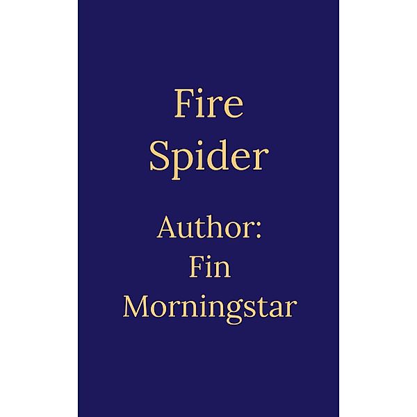 Fire Spider (AlTerran Archives, #2) / AlTerran Archives, Fin Morningstar