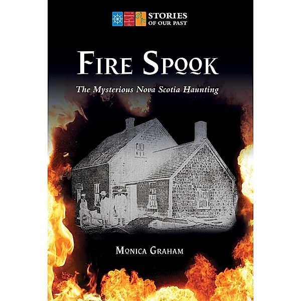 Fire Spook / Stories of Our Past, Monica Graham
