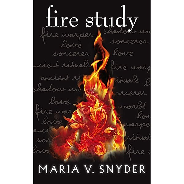 Fire Study / The Chronicles of Ixia Bd.3, Maria V. Snyder