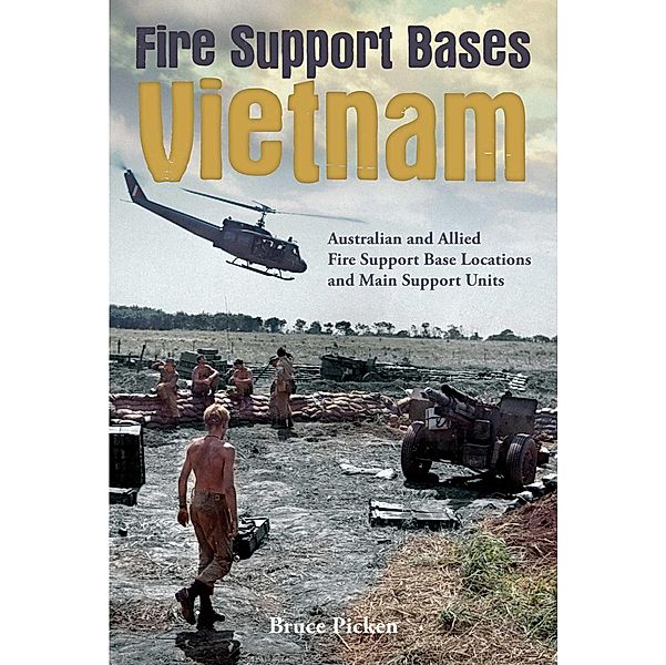 Fire Support Bases Vietnam, Bruce Picken