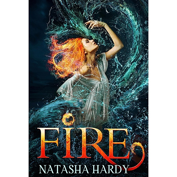 Fire: The Mermaid Legacy Book Two, Natasha Hardy