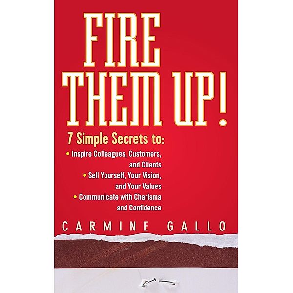 Fire Them Up!, Carmine Gallo