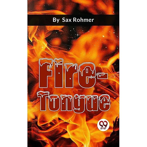 Fire-Tongue, Sax Rohmer