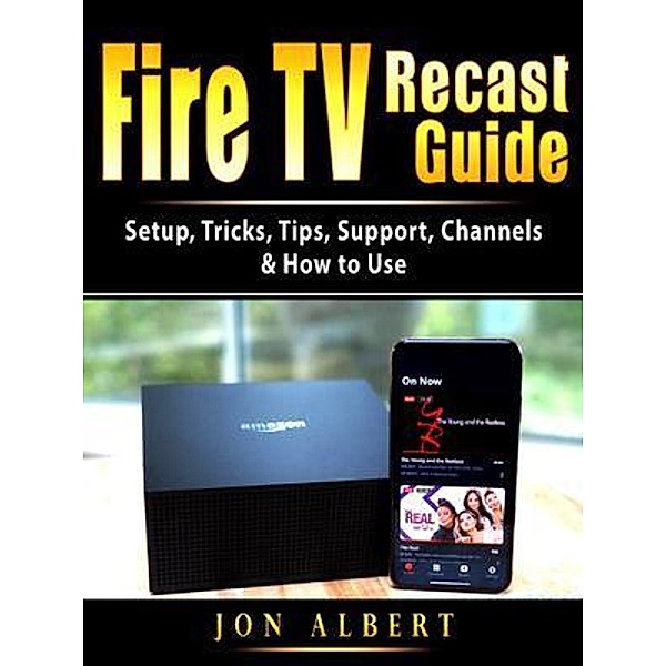Fire TV Recast Guide / Abbott Properties, Jon Albert