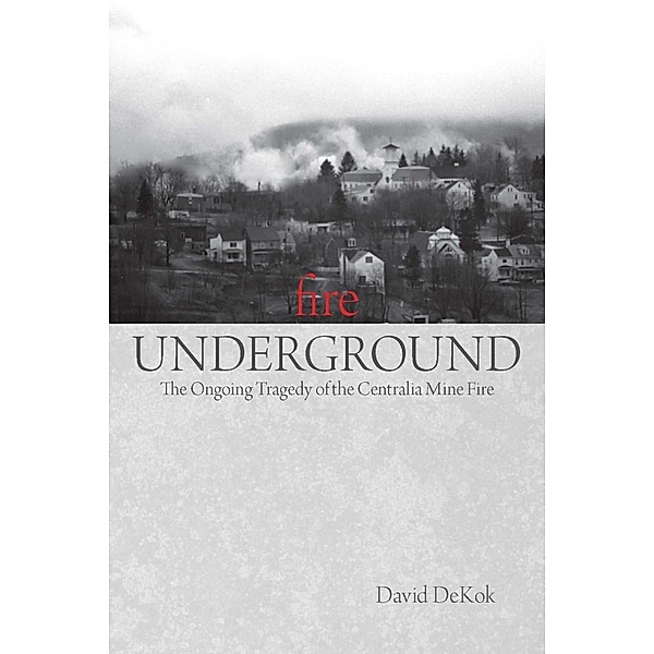 Fire Underground, David Dekok