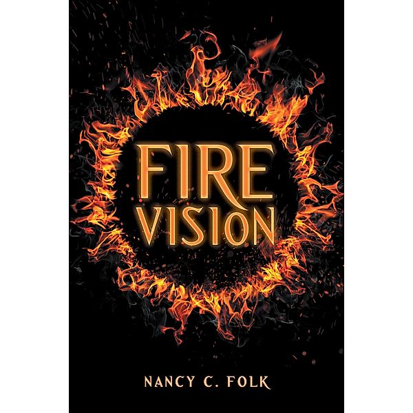 Fire Vision, Nancy C. Folk