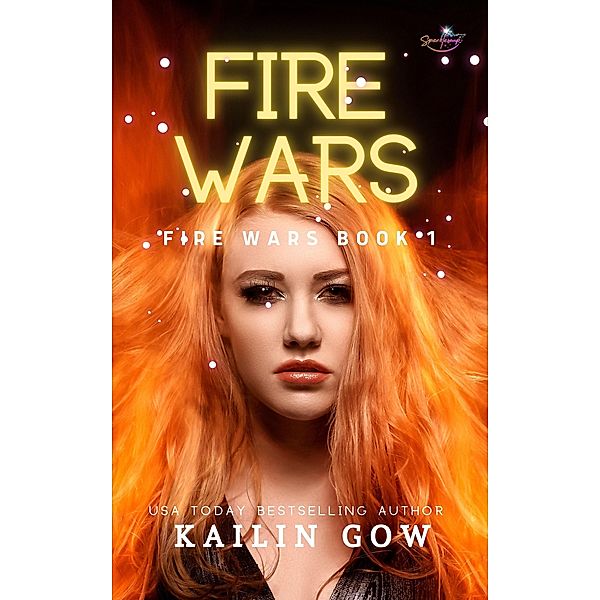Fire Wars (Fire Wars Series, #1) / Fire Wars Series, Kailin Gow