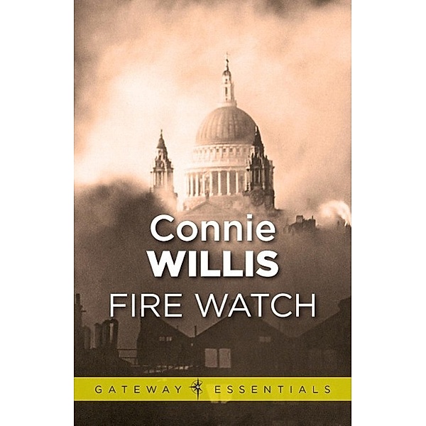 Fire Watch / Gateway Essentials, Connie Willis