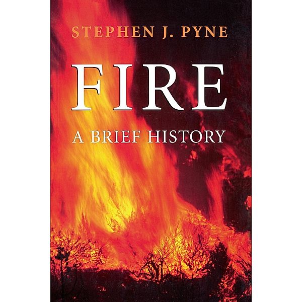 Fire / Weyerhaeuser Environmental Books, Stephen J. Pyne