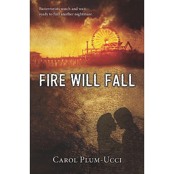 Fire Will Fall, Carol Plum-Ucci