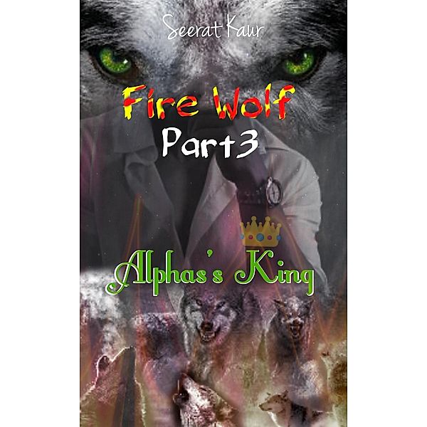 Fire Wolf 3 (Alphas's King, #3) / Alphas's King, Seerat Kaur