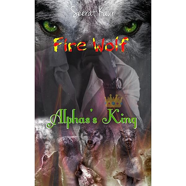 Fire Wolf (Alphas's King) / Alphas's King, Seerat Kaur
