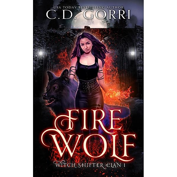 Fire Wolf (Witch Shifter Clan, #1) / Witch Shifter Clan, C. D. Gorri