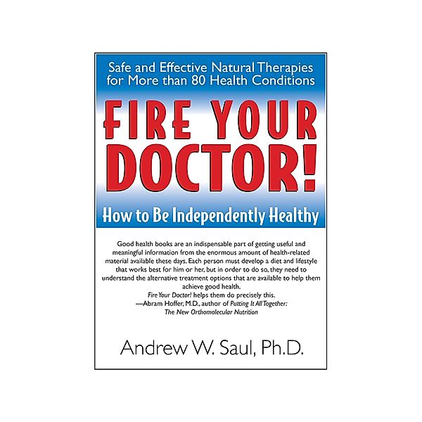 Fire Your Doctor!, Andrew W. Saul