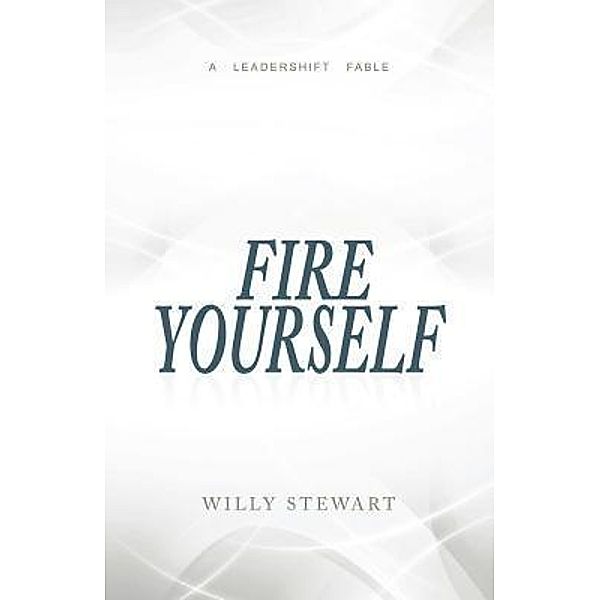 Fire Yourself, Willy Stewart
