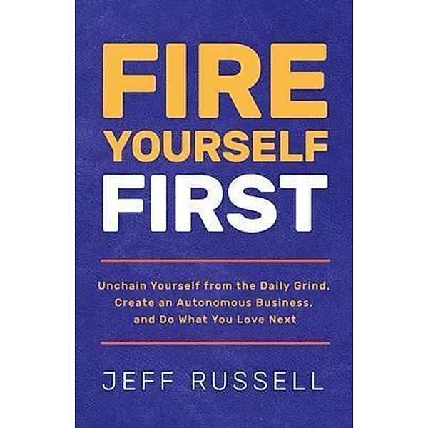 Fire Yourself First, Jeff Russell