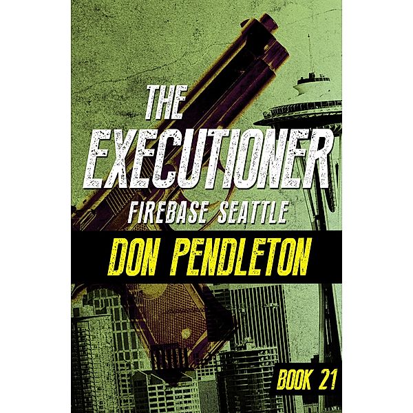 Firebase Seattle / The Executioner, Don Pendleton