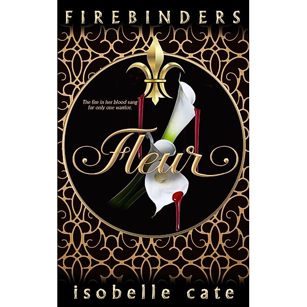 Firebinders: Fleur (The Firebinders Series, #2) / The Firebinders Series, Isobelle Cate