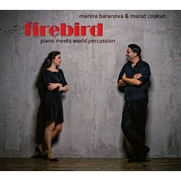 Firebird-Piano Meets World Percussion, Marina Baranova, Murat Coskun