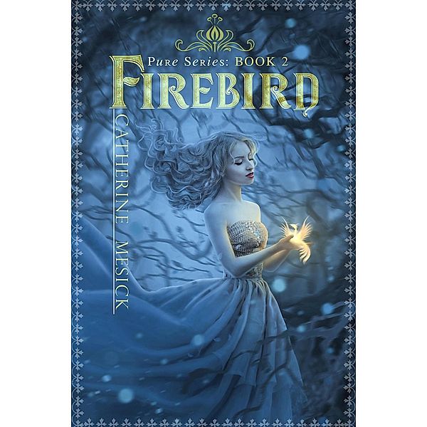 Firebird (Pure, #2) / Pure, Catherine Mesick