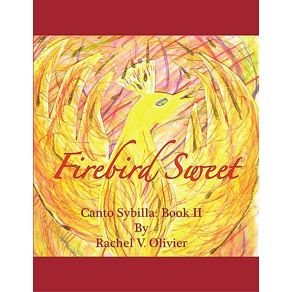 Firebird Sweet Canto Sybilla: Book 2, Rachel V. Olivier