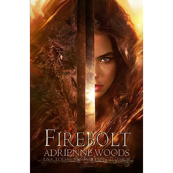Firebolt (The Dragonian Series, #1) / The Dragonian Series, Adrienne Woods