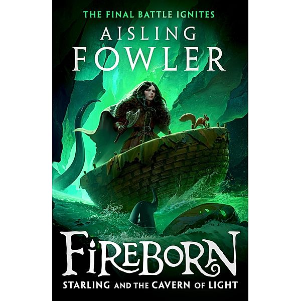 Fireborn 03: Starling and the Cavern of Light, Aisling Fowler