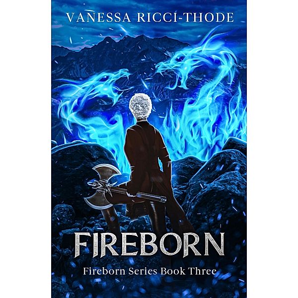 Fireborn / Fireborn, Vanessa Ricci-Thode