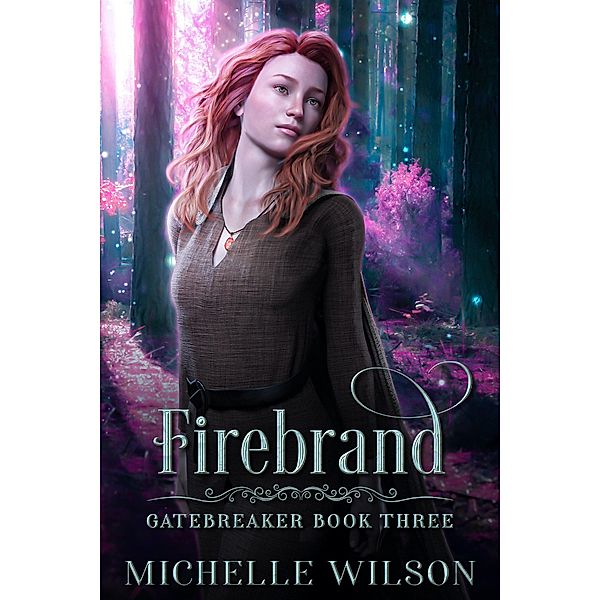 Firebrand (Gatebreaker, #3) / Gatebreaker, Michelle Wilson