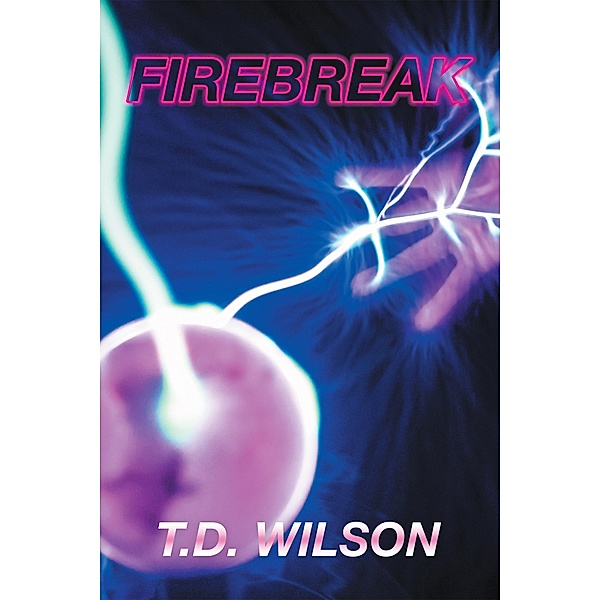 Firebreak, T. D. Wilson