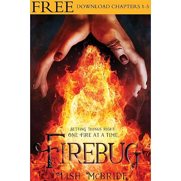 Firebug, Chapters 1-5 / Henry Holt and Co. (BYR), Lish Mcbride