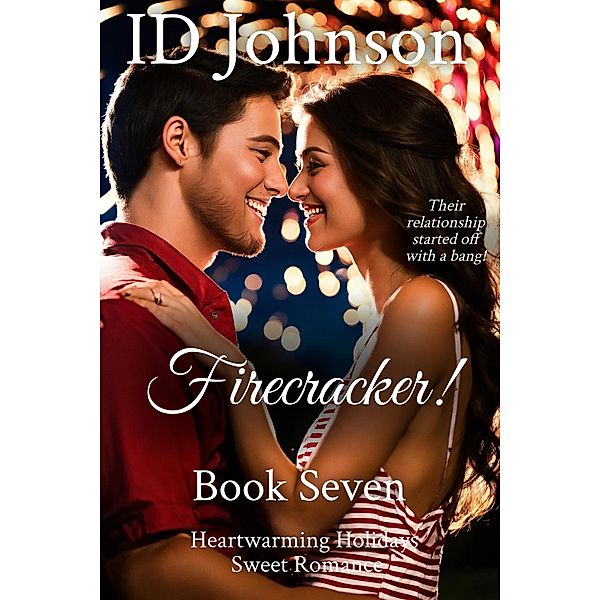 Firecracker! (Heartwarming Holidays Sweet Romance, #7) / Heartwarming Holidays Sweet Romance, Id Johnson