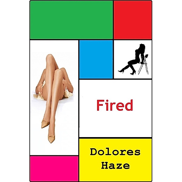 Fired, Dolores Haze