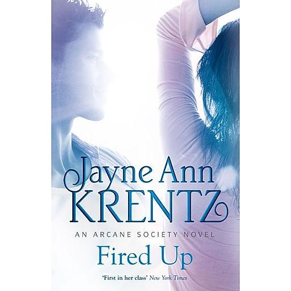 Fired Up / Arcane Society Bd.7, Jayne Ann Krentz