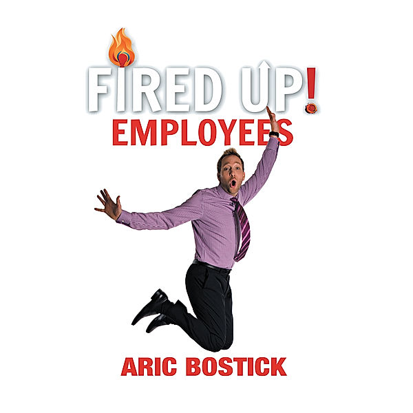 Fired Up! Employees, Aric Bostick