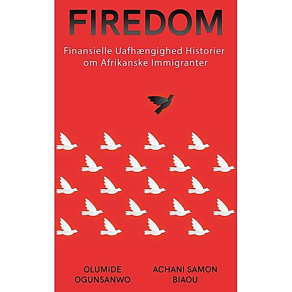 Firedom: Finansielle Uafhængighed historier om Afrikanske immigranter, Olumide Ogunsanwo, Achani Samon Biaou