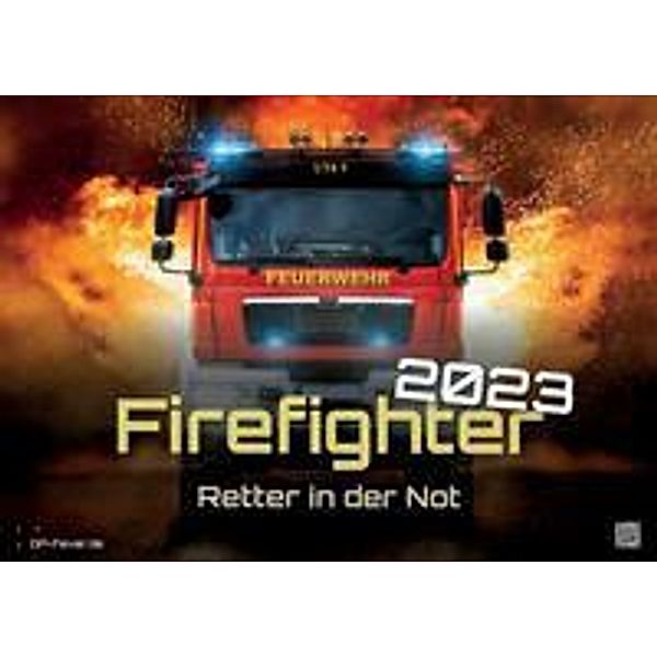 FIREFIGHTER - Retter in der Not - Feuerwehr - 2023 - Kalender DIN A3