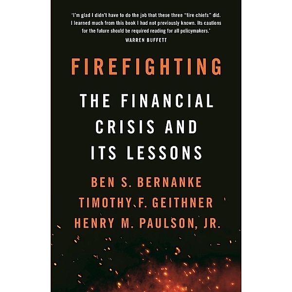 Firefighting, Ben S. Bernanke, Timothy F. Geithner, Henry M. Paulson