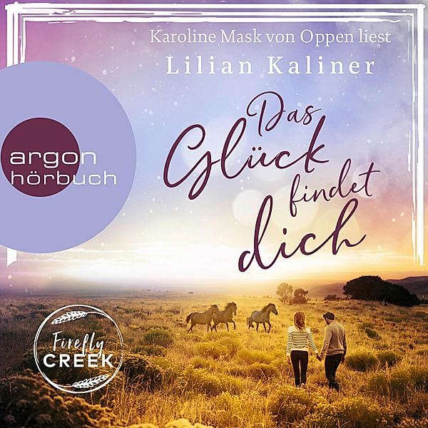 Firefly Creek - 2 - Das Glück findet dich, Lilian Kaliner