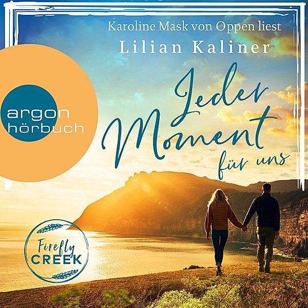 Firefly-Creek-Serie - 4 - Jeder Moment für uns, Lilian Kaliner