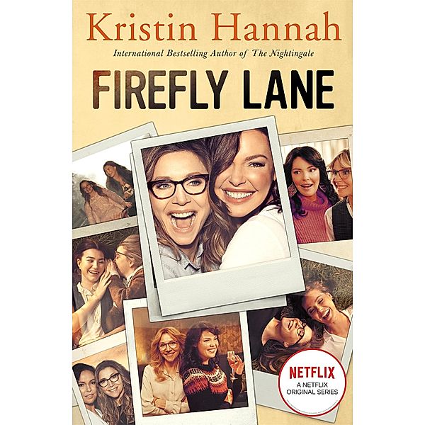 Firefly Lane. Netflix Tie-In, Kristin Hannah