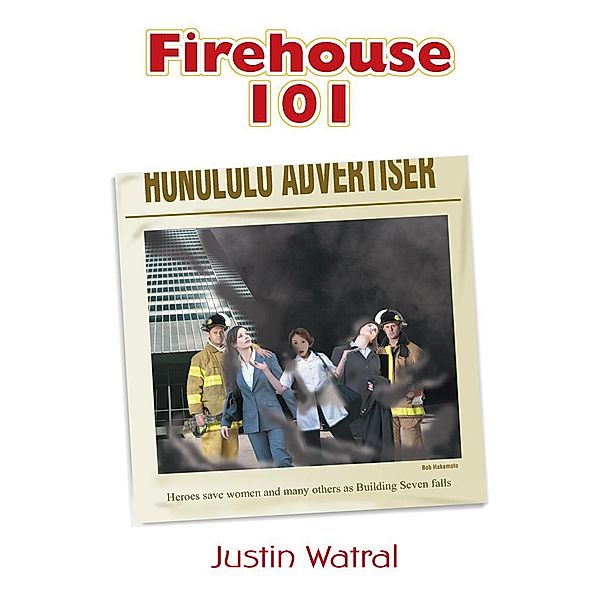 Firehouse 101, Justin Watral