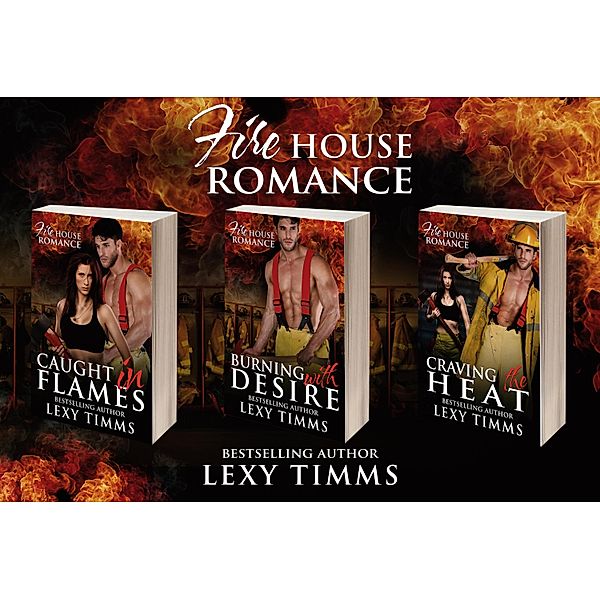 Firehouse Romance Complete Collection (Firehouse Romance Series, #5), Lexy Timms