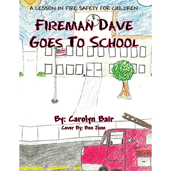Fireman Dave Goes to School, Carolyn Bair