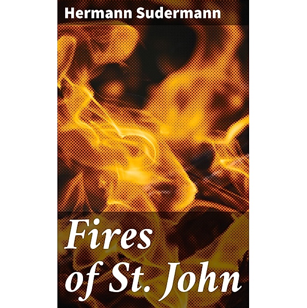 Fires of St. John, Hermann Sudermann