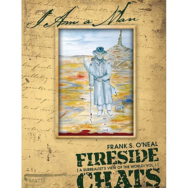 Fireside Chats Vol. I: A Surrealist's View of the World, Frank O'Neal