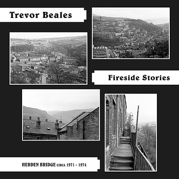 Fireside Stories (Hebden Bridge circa 1971-74), Trevor Beales