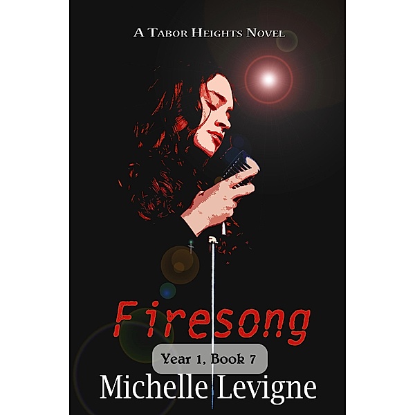 Firesong (Tabor Heights, Year 1, #7) / Tabor Heights, Year 1, Michelle Levigne